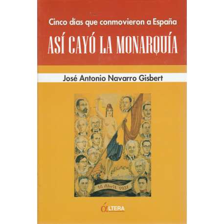 Cinco días que conmovieron a España. Así cayó la Monarquía