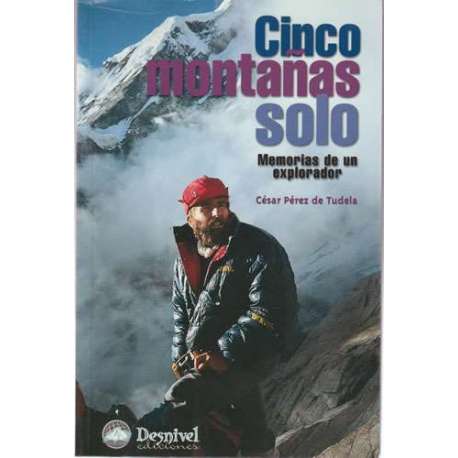 Cinco montañas solo. Memorias de un explorador