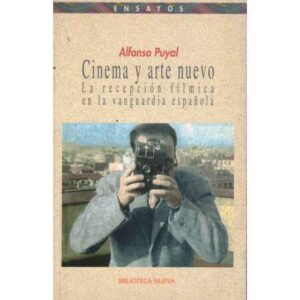 Cinema y arte nuevo. La recepción fílmica en la vanguardia española. 1917-1937