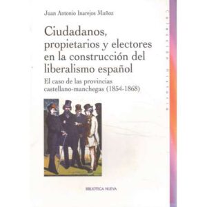 Ciudadanos, propietarios y electores en la construcción del liberalismo español