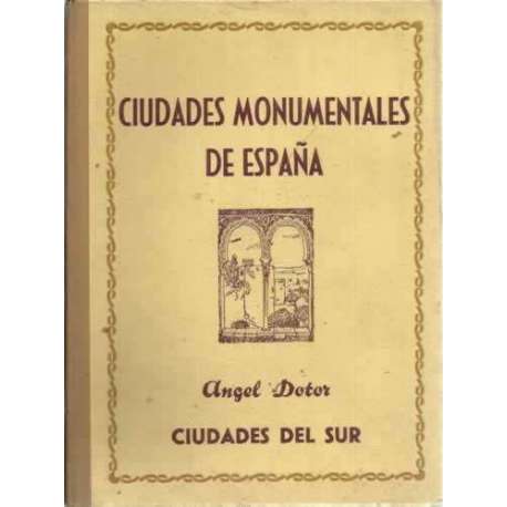 Ciudades monumentales de España. Ciudades del Sur