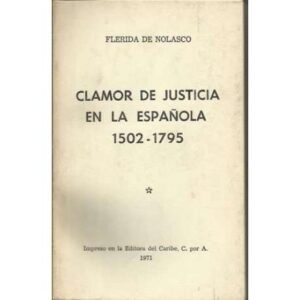 Clamor de justicia en la Española 1502-1795