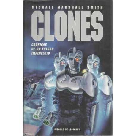 Clones. Crónicas de un futuro imperfecto