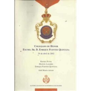 COLEGIADO DE HONOR EXCMO. SR. D. ENRIQUE FUENTES QUINTANA. 24 de abril de 2002