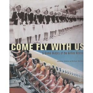 Come fly with us! A Global History of the Airline Hostess