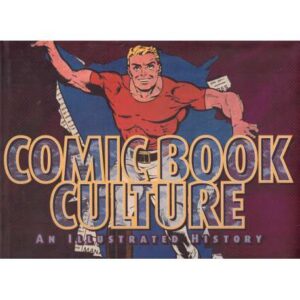 Comic Book Culture. An illustrated history