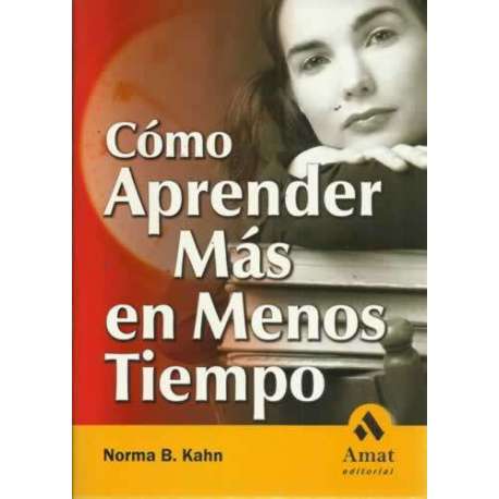 CÓMO APRENDER MÁS EN MENOS TIEMPO. Una guía para estudiantes, profesionales y para los que están continuamente aprendiendo