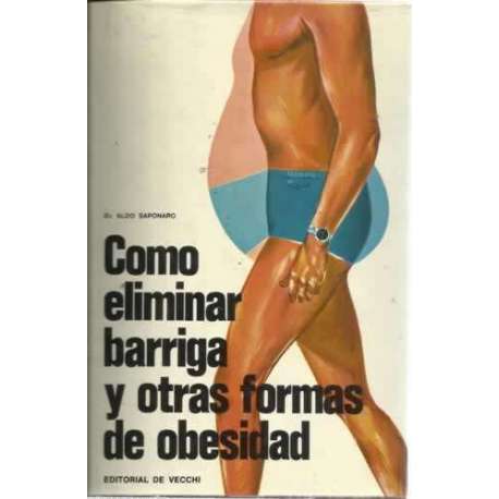 CÓMO ELIMINAR BARRIGA Y OTRAS FORMAS DE OBESIDAD