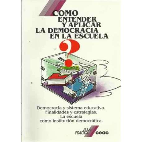 CÓMO ENTENDER Y APLICAR LA DEMOCRACIA EN LA ESCUELA