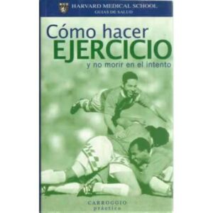 Cómo hacer ejercicio y no morir en el intento