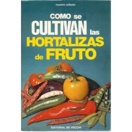 Cómo se cultivan las hortalizas de fruto