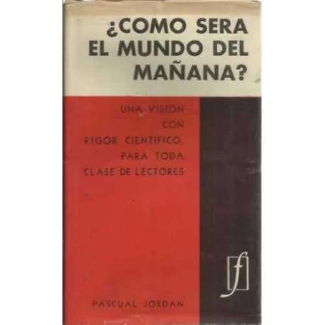 ¿CÓMO SERÁ EL MUNDO DEL MAÑANA?