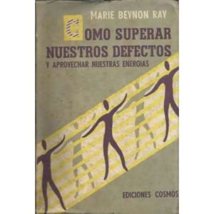 Como superar nuestros defectos y aprovechar nuestras energías