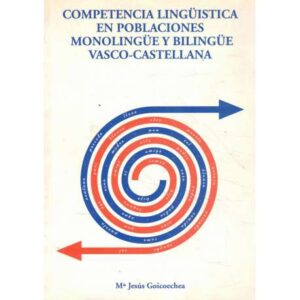 Competencia lingüística en poblaciones monolingüe y bilingüe vasco-castellana