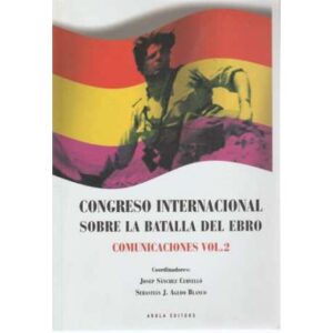 Congreso Internacional sobre la Batalla del Ebro. Comunicaciones vol. 2