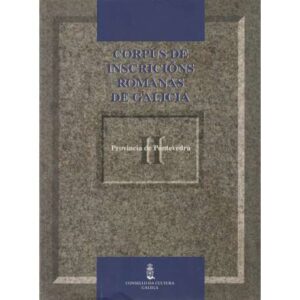 Corpus de inscricións romanas de Galicia II. Provincia de Pontevedra
