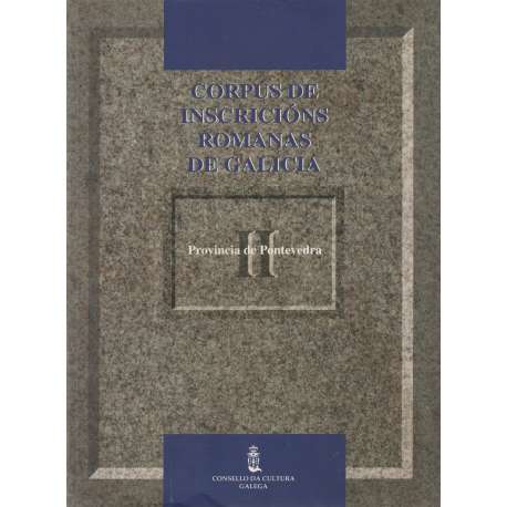 Corpus de inscricións romanas de Galicia II. Provincia de Pontevedra
