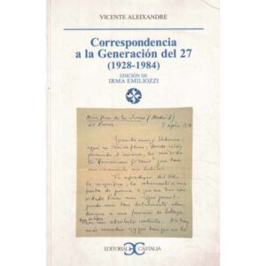 Correspondencia a la Generación del 27 (1928-1984)