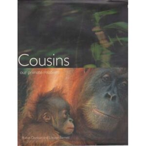 Cousin. Our primate relatives