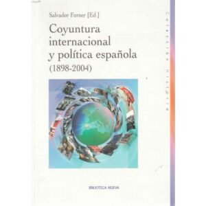 Coyuntura internacional y política española 1898-2004