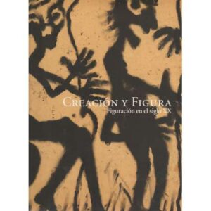 Creación y figura. Figuración en el siglo XX