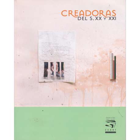 Creadoras del S. XX y XXI. Del 18 de Febrero al 2 de Mayo de 2010