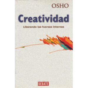 Creatividad. Liberando las fuerzas internas