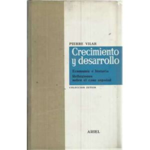 Crecimiento y desarrollo. Economía e historia. Reflexiones sobre el caso español