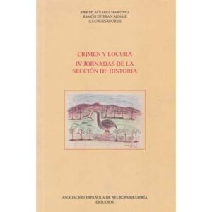 Crimen y locura. IV Jornadas de la sección de historia