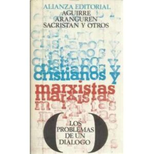 Cristianos y marxistas. Los problemas de un diálogo