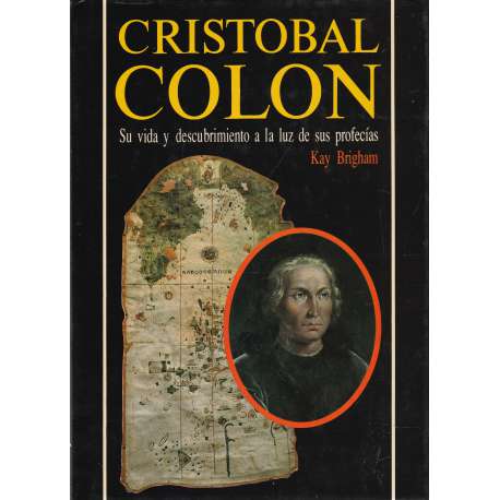 Cristobal Colón. Su vida y descubrimiento a la luz de sus profesías