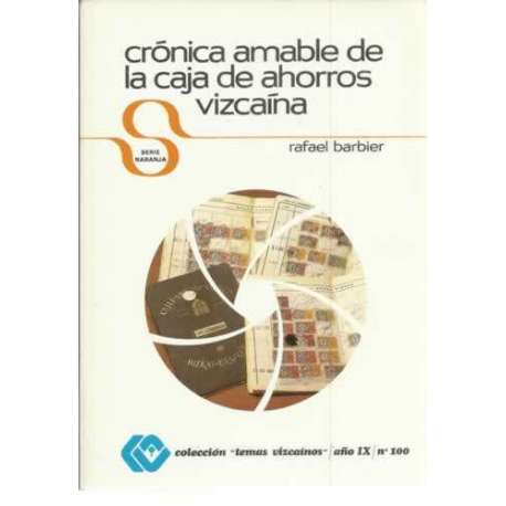 Crónica amable de la caja de ahorros vizcaína