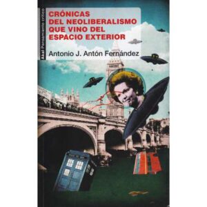 Crónicas del neoliberalismo que vino del espacio exterior
