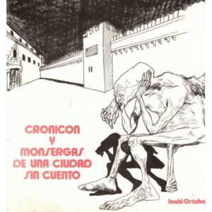 Cronicón y monsergas de una ciudad sin cuento