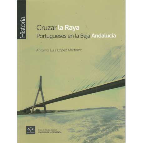 Cruzar la Raya (Portugueses en la Baja Andalucía)