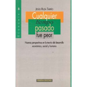 Cualquier tiempo pasado fue peor
