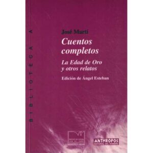 Cuentos completos. La Edad de Oro y otros relatos