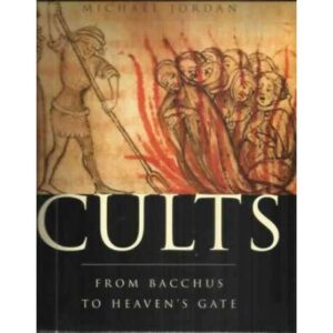 Cults from Bacchus to heaven's gate