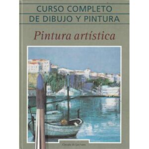 Curso completo de dibujo y pintura. Pintura artística
