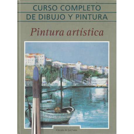 Curso completo de dibujo y pintura. Pintura artística