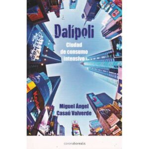 Dalípoli. Ciudad de consumo intensivo