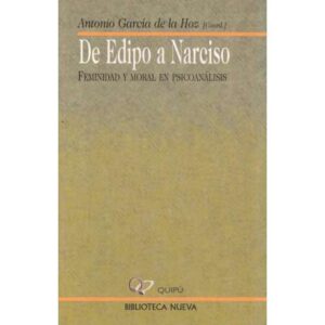 De Edipo a Narciso. Feminidad y moral en psicoanálisis