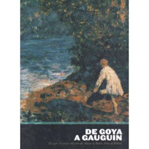 De Goya a Gauguin. El siglo XIX en la colección del Museo de Bellas Artes de Bilbao