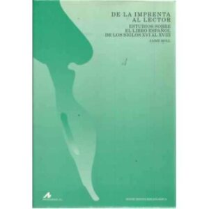 De la imprenta al lector. Estudios sobre el libro español en los siglos XVI al XVIII