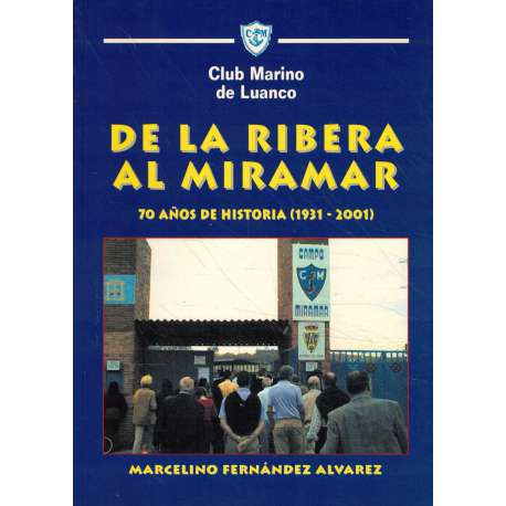 De la Ribera al Miramar. 70 años de historia 1931-2001