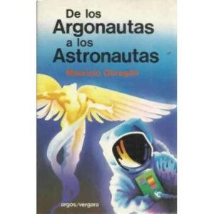 DE LOS ARGONAUTAS A LOS ASTRONAUTAS