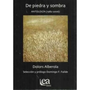 DE PIEDRA Y SOMBRA. Antología (1982-2006)