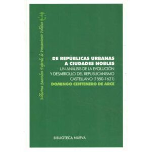 De repúblicas urbanas a ciudades nobles. Un análisis de la evolución y desarrollo del republicanismo castellano