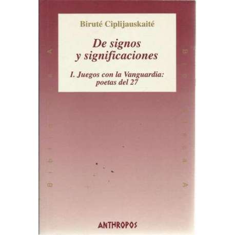 De signos y significaciones. I. Juegos con la Vanguardia: poetas del 27