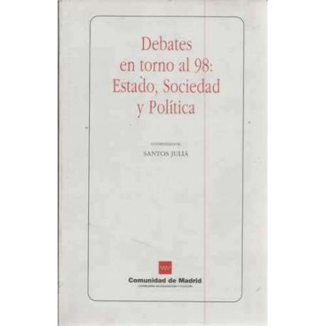 Debates en torno al 98: Estado, sociedad y política